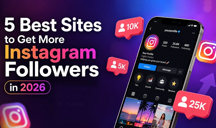 5 Best Sites to Get More Instagram Followers in 2026